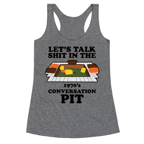 Let's Talk Shit in the 1970's Conversation Pit Racerback Tank Top