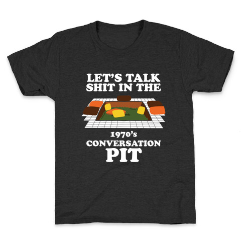 Let's Talk Shit in the 1970's Conversation Pit Kids T-Shirt