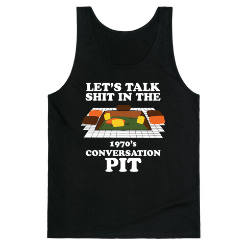 Let's Talk Shit in the 1970's Conversation Pit Tank Top