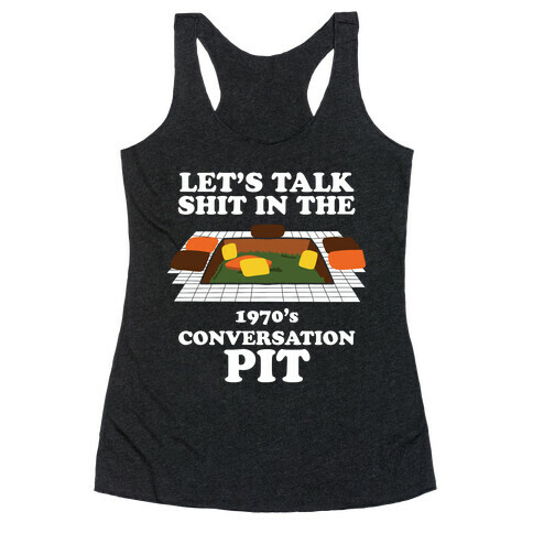 Let's Talk Shit in the 1970's Conversation Pit Racerback Tank Top