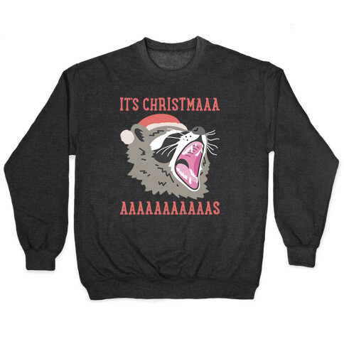 It's Christmas Screaming Raccoon Pullover