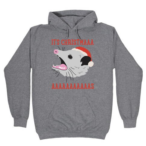 It's Christmas Screaming Opossum Hooded Sweatshirt