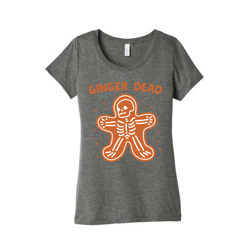 Ginger Dead Skeleton Cookie Womens T-Shirt