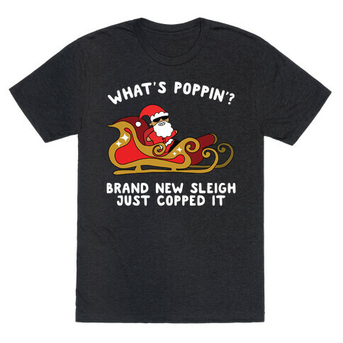 What's Poppin'? Santa T-Shirt