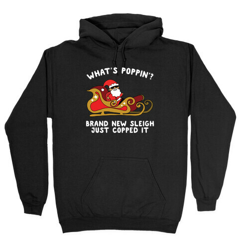 What's Poppin'? Santa Hooded Sweatshirt