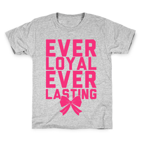 Ever Loyal Ever Lasting Kids T-Shirt