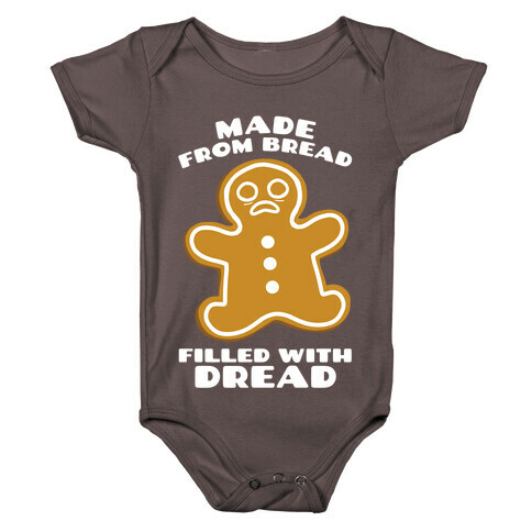Made From Bread, Filled With Dread Baby One-Piece