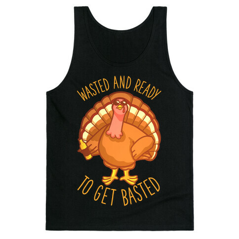 Wasted and Ready to Get Basted Tank Top