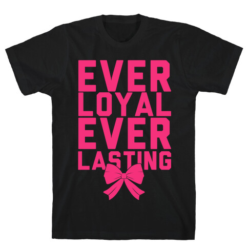 Ever Loyal Ever Lasting T-Shirt