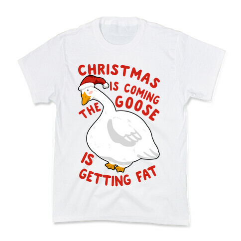 Christmas Is Coming, the Goose is Getting Fat Kids T-Shirt