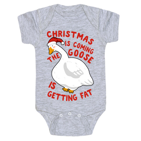 Christmas Is Coming, the Goose is Getting Fat Baby One-Piece