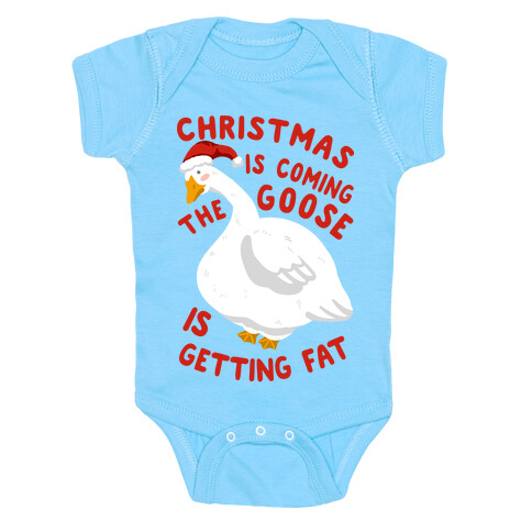 Christmas Is Coming, the Goose is Getting Fat Baby One-Piece