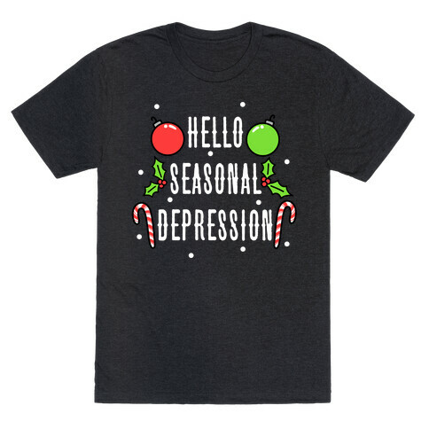 Hello Seasonal Depression T-Shirt