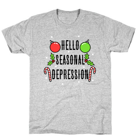 Hello Seasonal Depression T-Shirt