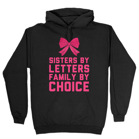 Sisters By Letters Family By Choice Hooded Sweatshirt