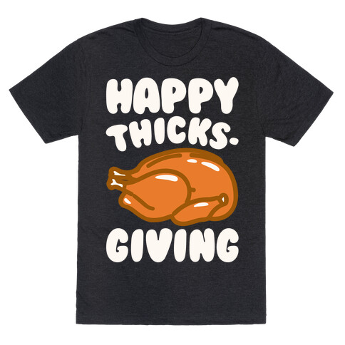 Happy Thicks-Giving White Print T-Shirt