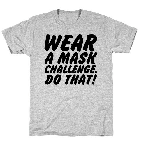 Wear A Mask Challenge T-Shirt