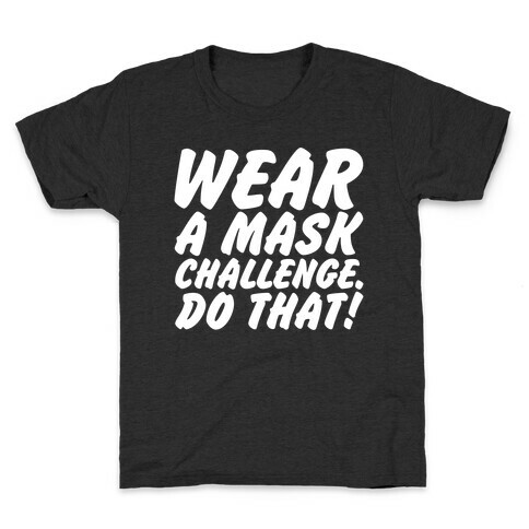 Wear A Mask Challenge White Print Kids T-Shirt