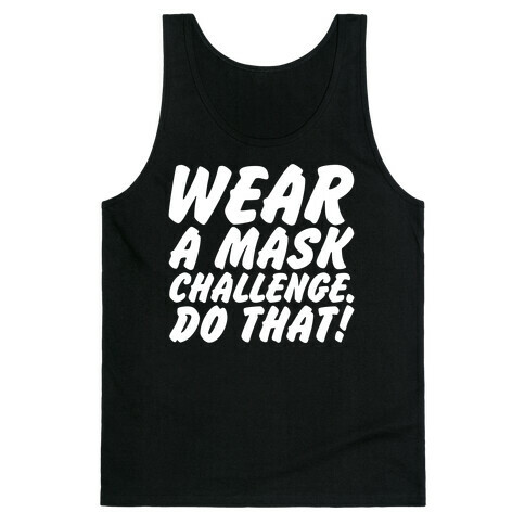 Wear A Mask Challenge White Print Tank Top