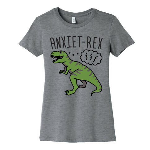 AnxieT-Rex Anxious Dinosaur Womens T-Shirt