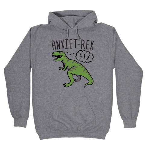 AnxieT-Rex Anxious Dinosaur Hooded Sweatshirt