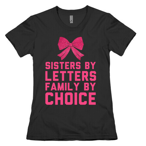 Sisters By Letters Family By Choice Womens T-Shirt