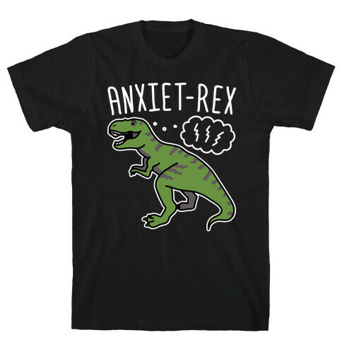 AnxieT-Rex Anxious Dinosaur T-Shirt