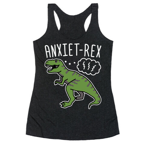 AnxieT-Rex Anxious Dinosaur Racerback Tank Top