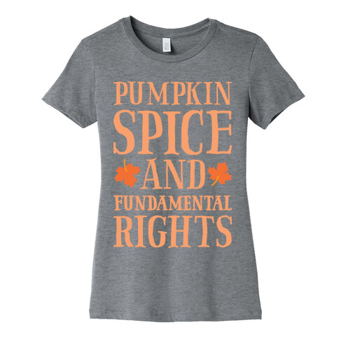 Pumpkin Spice And Fundamental Rights Womens T-Shirt