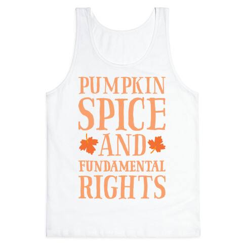 Pumpkin Spice And Fundamental Rights Tank Top