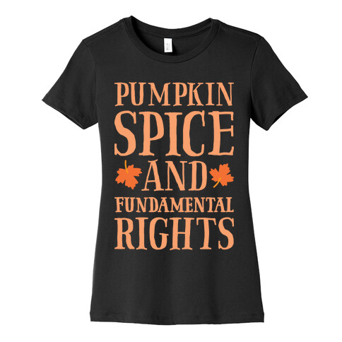 Pumpkin Spice And Fundamental Rights Womens T-Shirt