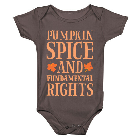 Pumpkin Spice And Fundamental Rights Baby One-Piece
