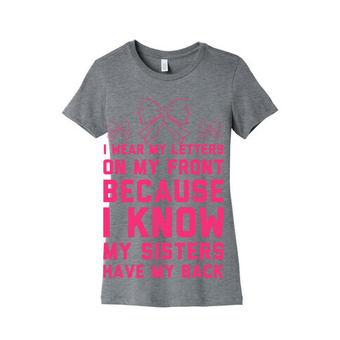 I Wear My Letters On My Front Because I Know My Sisters Have My Back Womens T-Shirt