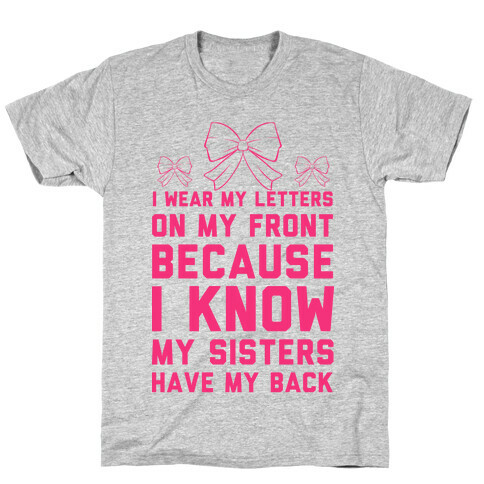I Wear My Letters On My Front Because I Know My Sisters Have My Back T-Shirt