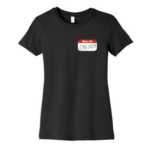 Hello. I am Stressed! Womens T-Shirt