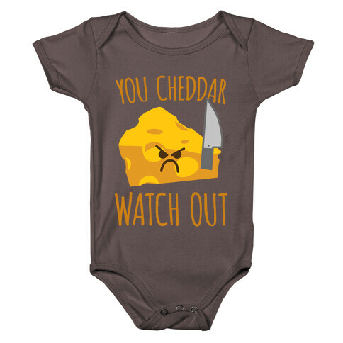 You Cheddar Watch Out Baby One-Piece
