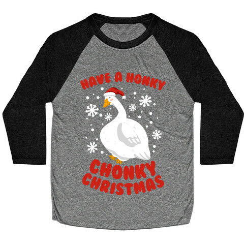 Have A Honky Chonky Christmas Baseball Tee