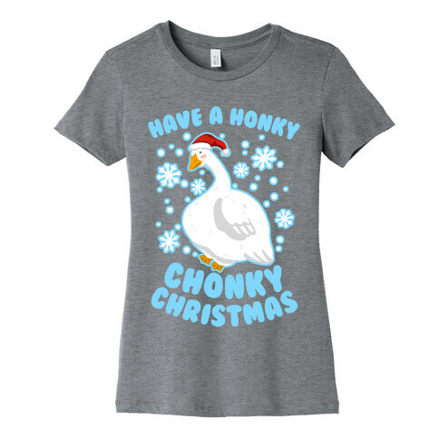 Have A Honky Chonky Christmas Womens T-Shirt