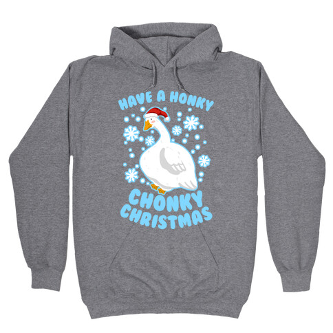 Have A Honky Chonky Christmas Hooded Sweatshirt