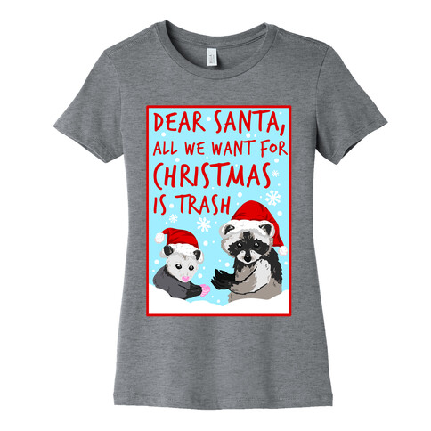 Dear Santa, All We Want for Christmas is Trash Womens T-Shirt