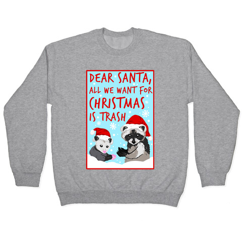 Dear Santa, All We Want for Christmas is Trash Pullover