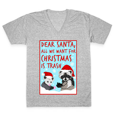Dear Santa, All We Want for Christmas is Trash V-Neck Tee Shirt