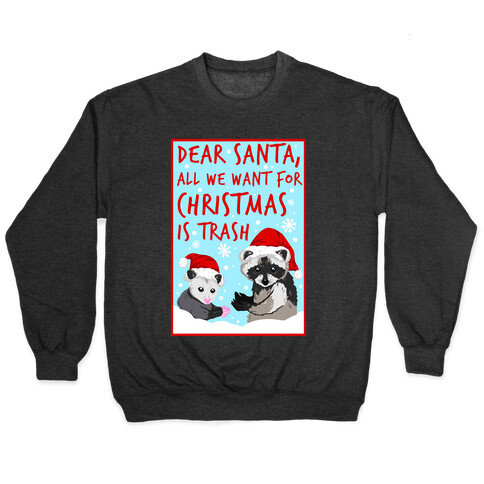 Dear Santa, All We Want for Christmas is Trash Pullover