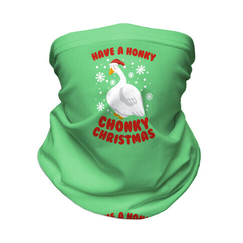 Have A Honky Chonky Christmas Neck Gaiter