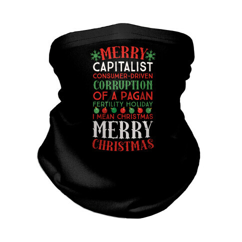 Merry Corruption Of A Pagan Holiday, I Mean Christmas Neck Gaiter