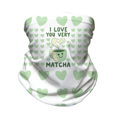 I Love You Very Matcha Neck Gaiter