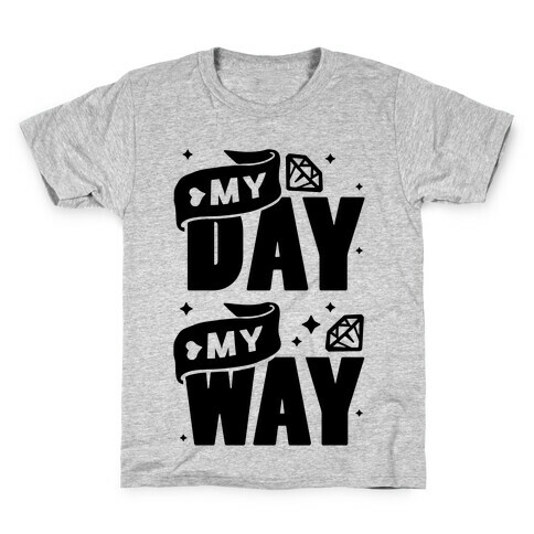 My Day My Way Kids T-Shirt