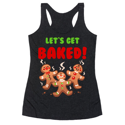 Let's Get Baked! Racerback Tank Top