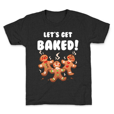 Let's Get Baked! Kids T-Shirt