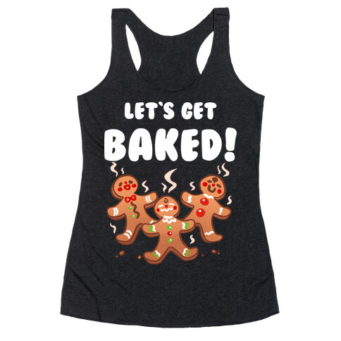 Let's Get Baked! Racerback Tank Top